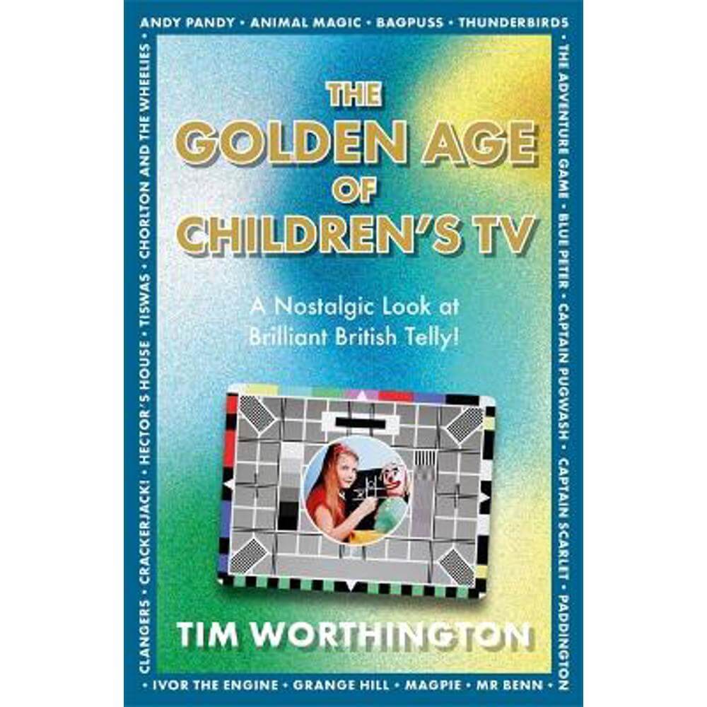 The Golden Age of Children's TV (Hardback) - Tim Worthington